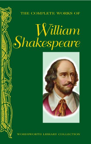 The Complete Works of William Shakespeare (Wordsworth Library Collection)
