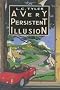 A Very Persistent Illusion