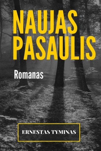 Naujas Pasaulis (Lithuanian Edition), by Mr. Ernestas Tyminas