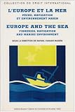 L'Europe et la mer : Europe and the sea : P�che, navigation et environnement marin : Fisheries, navigation and marine environment, �dition bilingue fran�ais-anglais