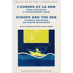 L'Europe et la mer : Europe and the sea : P�che, navigation et environnement marin : Fisheries, navigation and marine environment, �dition bilingue fran�ais-anglais