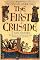 The First Crusade: A New History: The Roots of Conflict between Christianity and Islam