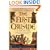 The First Crusade: A New History: The Roots of Conflict between Christianity and Islam