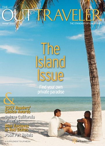 OUT Traveler ~ The Island Issue ~ Posh Pet Hotels ~ Miami (Winter 2007, Issue 20)