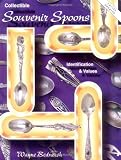 Collectible Souvenir Spoons Identification (Collectible Souvenir Spoons: Identification & Values)