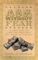 Ask Without Fear!: A Simple Guide to Connecting Donors With What Matters to Them Most