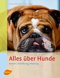Produkt-Bild: Alles &uuml;ber Hunde: Rassen, Erziehung, Haltung