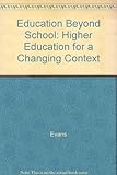 Education beyond school : higher education for a changing context
