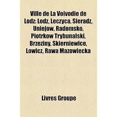 Ville de La Vovodie de D: D, Czyca, Sieradz, Uniejw, Radomsko, Piotrkw Trybunalski, Brzeziny, Skierniewice, Owicz, Rawa Mazowiecka