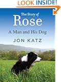 The Story of Rose: A Man and His Dog