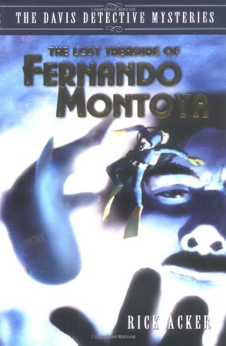the lost treasure of fernando montoya the davis detective mysteries book 2