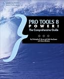 Pro Tools 8 Power!: The Comprehensive Guide