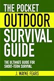 Pocket Outdoor Survival Guide, The (Skyhorse Pocket Guides)