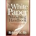 The White Paper Marketing Handbook