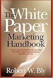 The White Paper Marketing Handbook