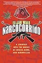 Narcocorrido: A Journey into the Music of Drugs, Guns, and Guerrillas