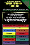 Theater Yearbook 1990-1991: The Complete Broadway and Off-Broadway Sourcebook (Applause/Best Plays Theater Yearbook)