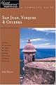 San Juan, Vieques & Culebra: Great Destinations Puerto Rico: A Complete Guide