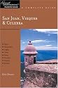 San Juan, Vieques & Culebra: Great Destinations Puerto Rico: A Complete Guide