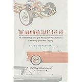 the man who saved the v 8 the untold stories of some of the most important product decisions in the history of