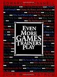 Even More Games Trainers Play