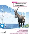 Foundation ActionScript 3.0 Image Effects (Foundations)