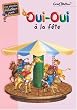 Oui-Oui � la f�te