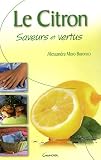 Le Citron : Saveurs et vertus
