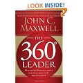 The 360 Degree Leader: Developing Your Influence from Anywhere in the Organization