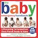 The Baby Emergency Handbook: Lifesaving Information Every Parent Needs to Know