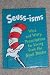 Seuss-isms -- Wise and Witty Prescriptions for Living from the Good Doctor -- First Edition First Printing