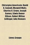 Produkt-Bild: Chirurgien Americain: David B. Samadi, Maxwell Maltz, Charles H. Crane, Joseph Barnes, Edwin Homer Ellison, Robert Milton Zollinger, John Ho