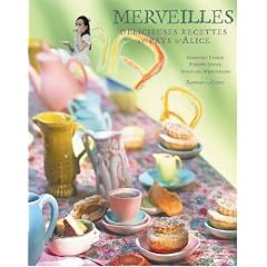 Merveilles : D�licieuses recettes au pays d'Alice