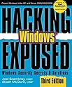 Hacking Exposed Windows: Microsoft Windows Security Secrets and Solutions, Third Edition
