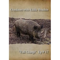 Outdoors with Eddie Brochin - "Full Charge"