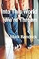Into This World We're Thrown