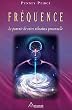 Fr�quence - Le pouvoir de votre vibration personnelle