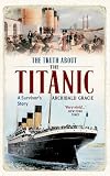 The Truth About The Titanic: Illustrated Edition