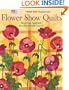Flower Show Quilts: Stunning Applique on a Patchwork Canvas (That Patchwork Place)