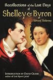 Buy : The Recollections of the Last Days of Shelley and Byron