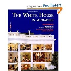 The White House in Miniature: Based on the White House Replica by John, Jan, and the Zweifel Family