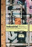 Industrial Poetics: Demo Tracks for a Mobile Culture (Contemp North American Poetry)