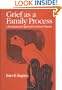 Grief as a Family Process: A Developmental Approach to Clinical Practice