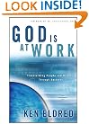 God Is at Work: Transforming People and Nations Through Business