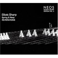 Spring & Neap: Re: Iterations - Elliott Sharp Edition, Vol. 5