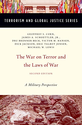The War on Terror and  the Laws of War: A Military Perspective (TERRORISM AND GLOBAL JUSTICE SERIES)