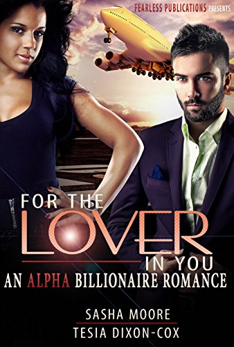 For The Lover In You: An Alpha Billionaire Romance (BWWM) (Come Fly With Me)