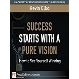 SuccessStartswithaPureVision:HowtoSeeYourselfWinning