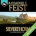 Magicien : Silverthorn (La Guerre de la Faille 3) | Livre audio Auteur(s) : Raymond E. Feist Narrateur(s) : Arnauld Le Ridant