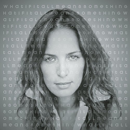 What If It All Means Something Chantal Kreviazuk